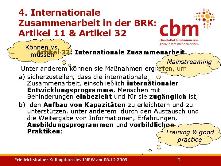 4. Internationale Zusammenarbeit in der BRK: Artikel 11 & Artikel 32 Können vs. Artikel