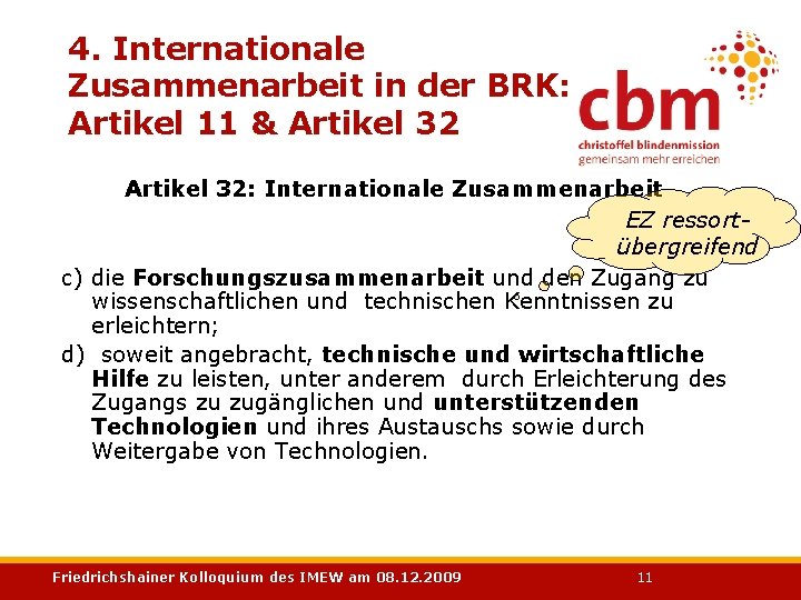 4. Internationale Zusammenarbeit in der BRK: Artikel 11 & Artikel 32: Internationale Zusammenarbeit EZ