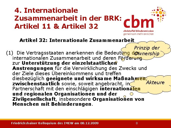 4. Internationale Zusammenarbeit in der BRK: Artikel 11 & Artikel 32: Internationale Zusammenarbeit Prinzip