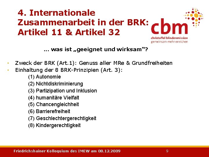 4. Internationale Zusammenarbeit in der BRK: Artikel 11 & Artikel 32. . . was