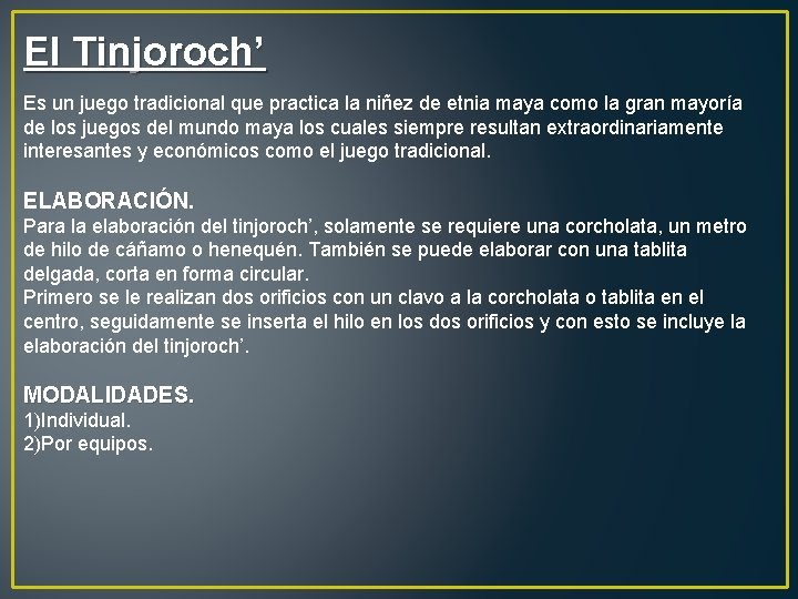 El Tinjoroch’ Es un juego tradicional que practica la niñez de etnia maya como