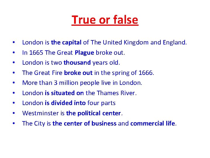 True or false • • • London is the capital of The United Kingdom
