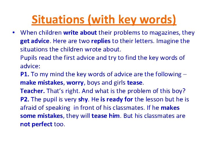 Situations (with key words) • When children write about their problems to magazines, they