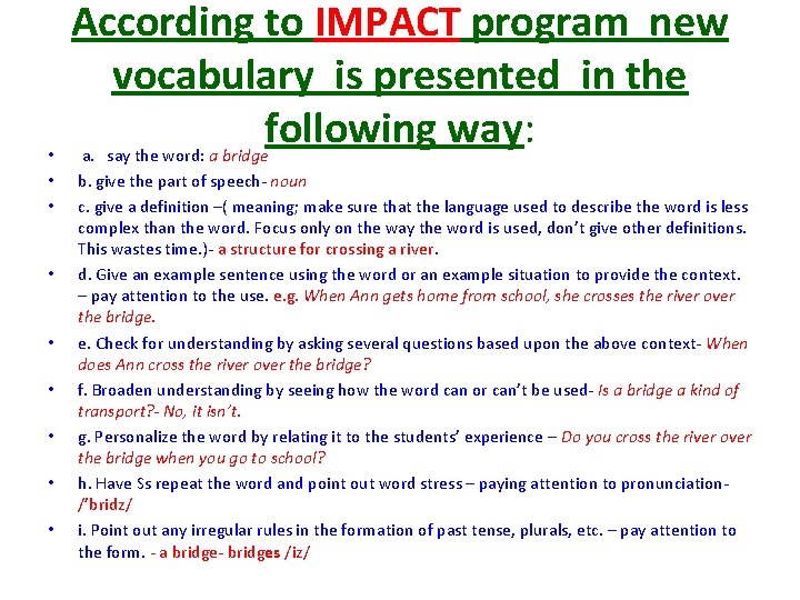  • • • According to IMPACT program new vocabulary is presented in the