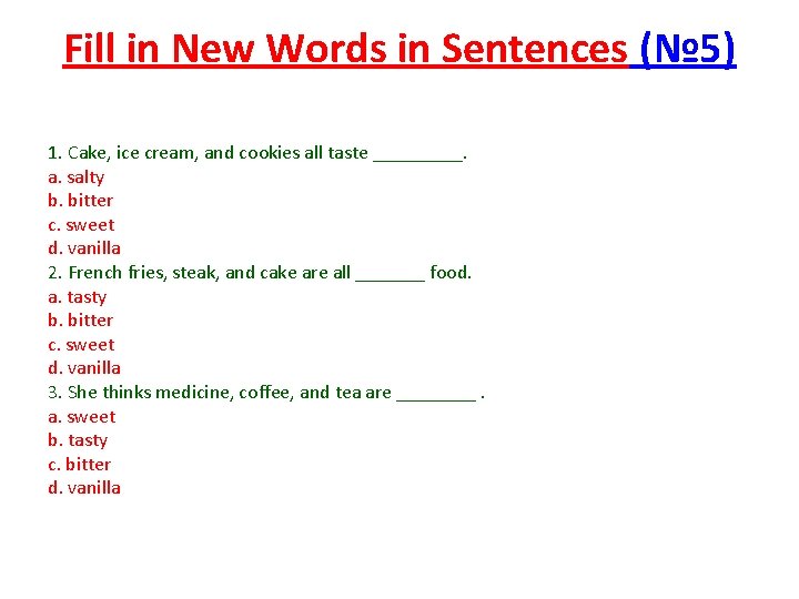 Fill in New Words in Sentences (№ 5) 1. Cake, ice cream, and cookies