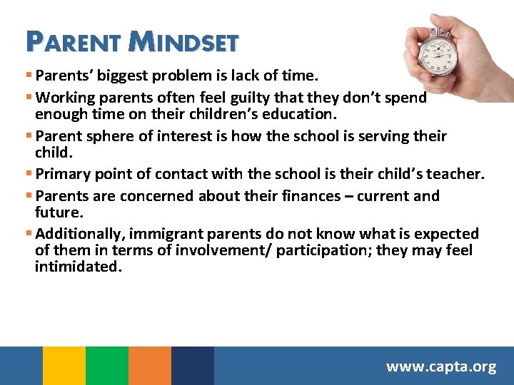 PARENT MINDSET § Parents’ biggest problem is lack of time. § Working parents often