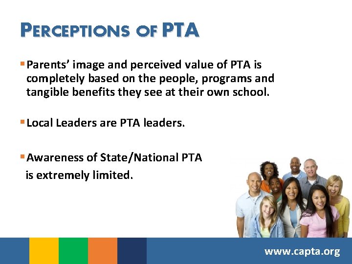 PERCEPTIONS OF PTA § Parents’ image and perceived value of PTA is completely based