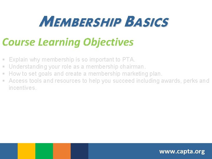 MEMBERSHIP BASICS Course Learning Objectives § § Explain why membership is so important to