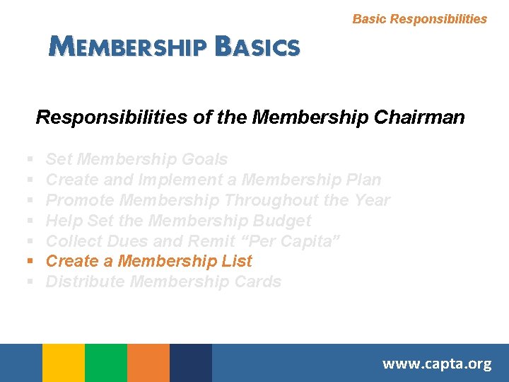 Basic Responsibilities MEMBERSHIP BASICS Responsibilities of the Membership Chairman § § § § Set