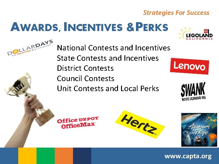 Strategies For Success AWARDS, INCENTIVES &PERKS National Contests and Incentives State Contests and Incentives