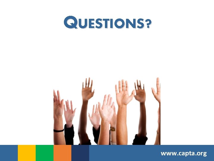 QUESTIONS? www. capta. org 