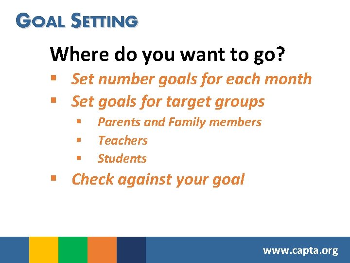 GOAL SETTING Where do you want to go? § Set number goals for each