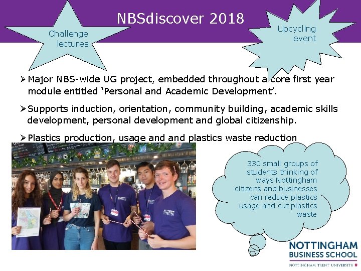 NBSdiscover 2018 Challenge lectures Upcycling event ØMajor NBS-wide UG project, embedded throughout a core