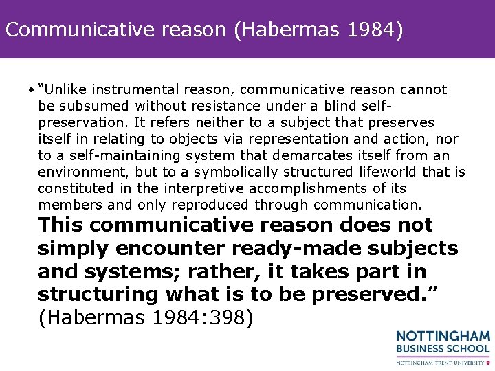 Communicative reason (Habermas 1984) • “Unlike instrumental reason, communicative reason cannot be subsumed without Communicative reason (Habermas 1984) • “Unlike instrumental reason, communicative reason cannot be subsumed without