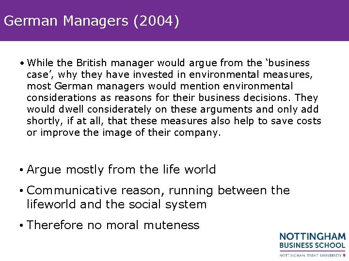 German Managers (2004) • While the British manager would argue from the ‘business case’,