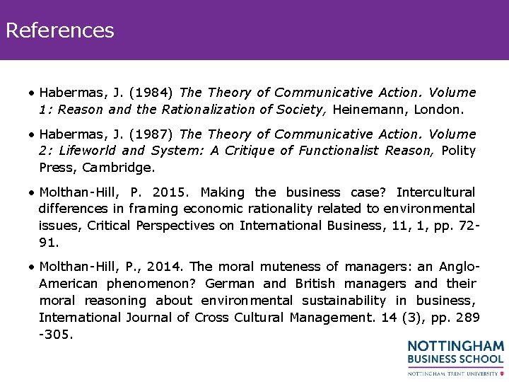 References • Habermas, J. (1984) Theory of Communicative Action. Volume 1: Reason and the
