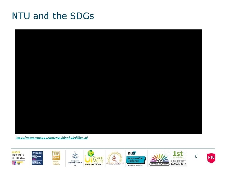 NTU and the SDGs https: //www. youtube. com/watch? v=Rg 1 g 7 Khv_20 February