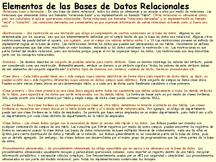 Elementos de las Bases de Datos Relacionales • Relaciones base y derivadas. - En