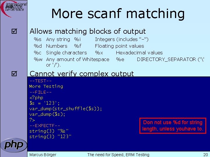 More scanf matching þ Allows matching blocks of output %s %d %c %w þ