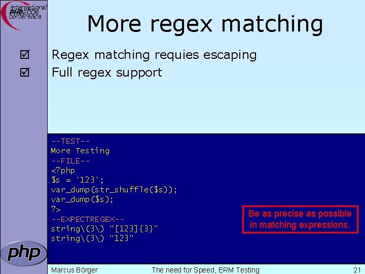 More regex matching þ þ Regex matching requies escaping Full regex support --TEST-More Testing