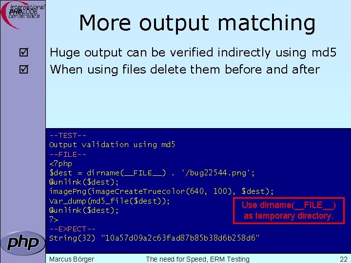 More output matching þ þ Huge output can be verified indirectly using md 5