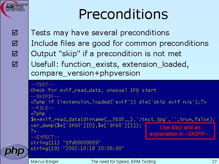 Preconditions þ þ Tests may have several preconditions Include files are good for common