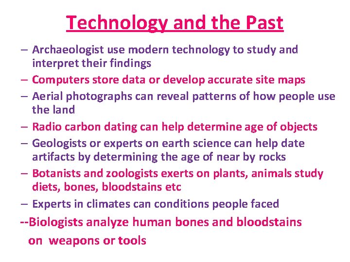 Technology and the Past – Archaeologist use modern technology to study and interpret their