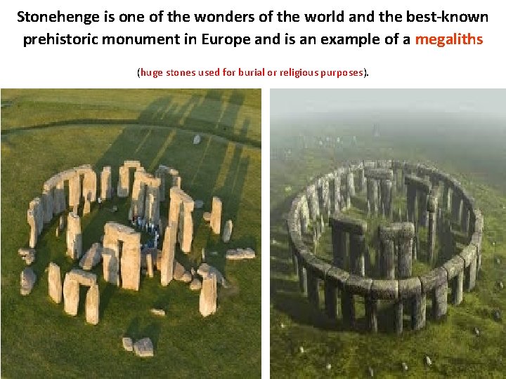 Stonehenge is one of the wonders of the world and the best-known prehistoric monument