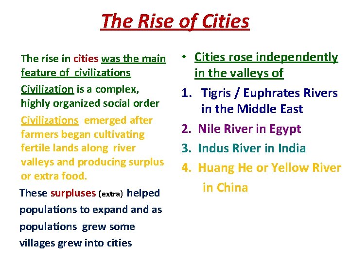 The Rise of Cities The rise in cities was the main feature of civilizations