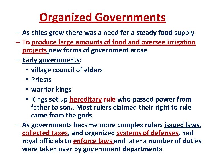 Organized Governments – As cities grew there was a need for a steady food