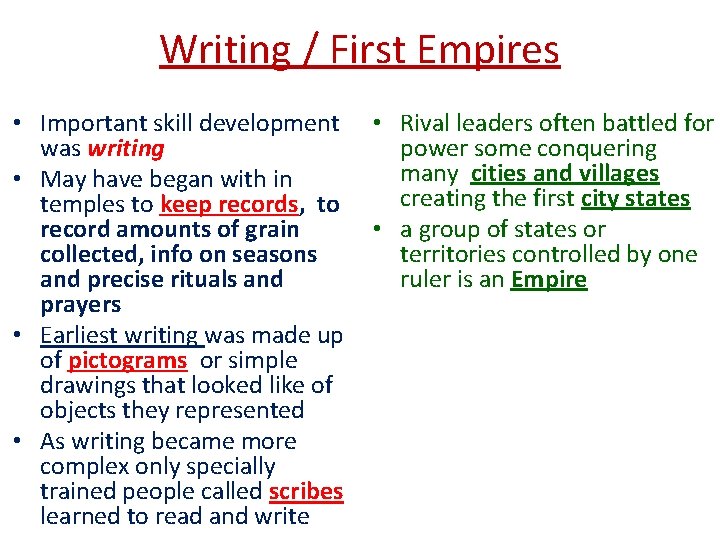 Writing / First Empires • Important skill development • Rival leaders often battled for
