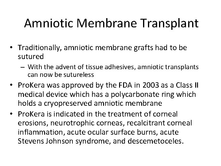 Amniotic Membrane Transplant • Traditionally, amniotic membrane grafts had to be sutured – With