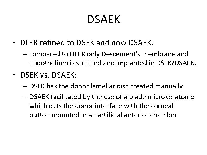 DSAEK • DLEK refined to DSEK and now DSAEK: – compared to DLEK only