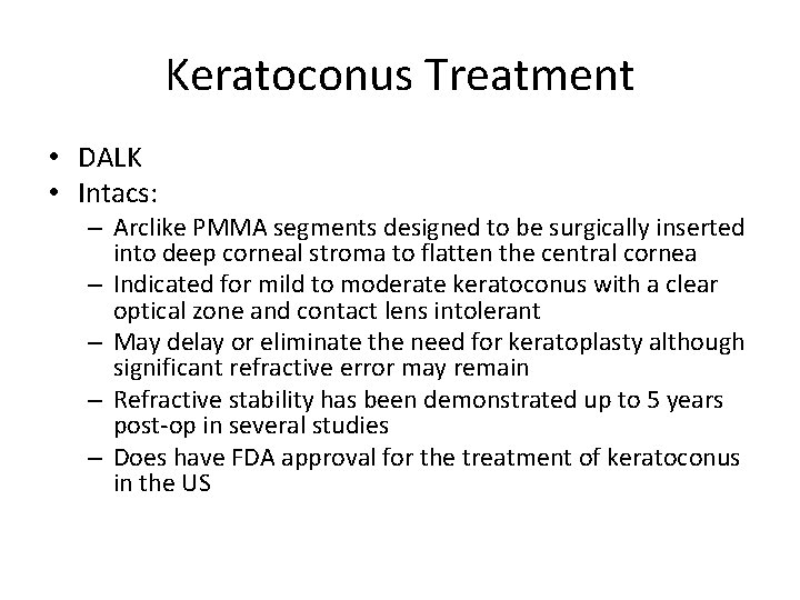 Keratoconus Treatment • DALK • Intacs: – Arclike PMMA segments designed to be surgically