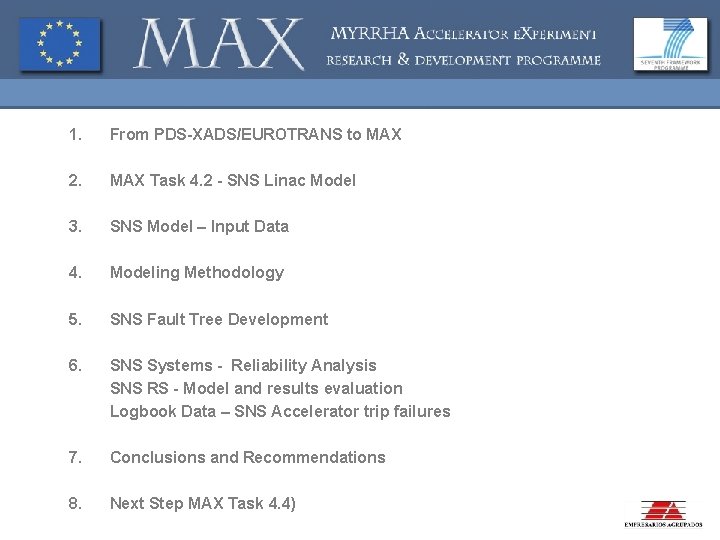 1. From PDS-XADS/EUROTRANS to MAX 2. MAX Task 4. 2 - SNS Linac Model