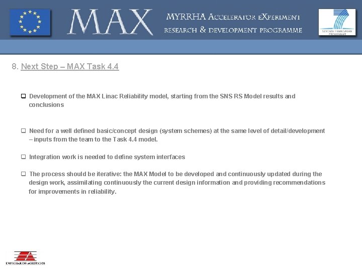 8. Next Step – MAX Task 4. 4 q Development of the MAX Linac