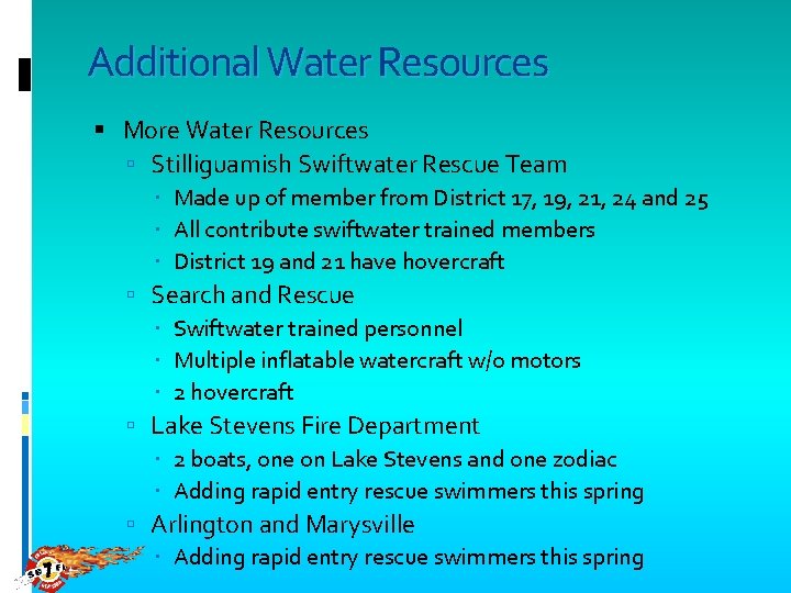 Additional Water Resources More Water Resources Stilliguamish Swiftwater Rescue Team Made up of member