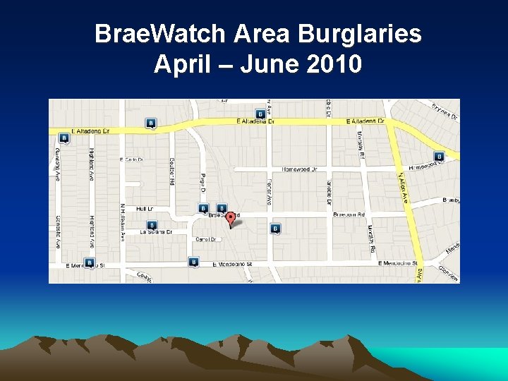 Brae. Watch Area Burglaries April – June 2010 