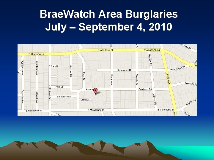 Brae. Watch Area Burglaries July – September 4, 2010 