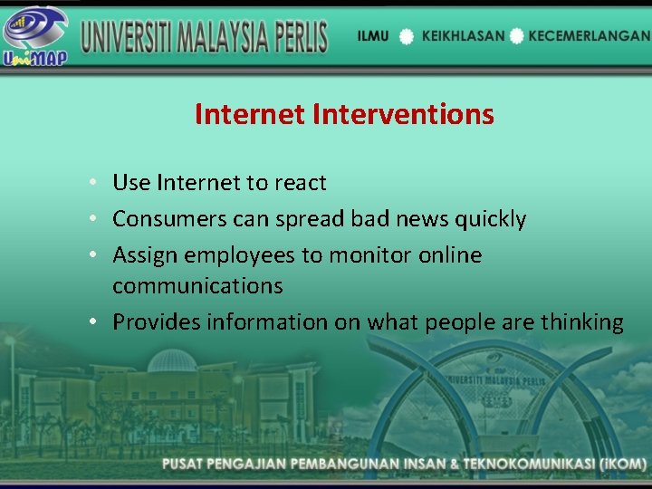 Internet Interventions • Use Internet to react • Consumers can spread bad news quickly