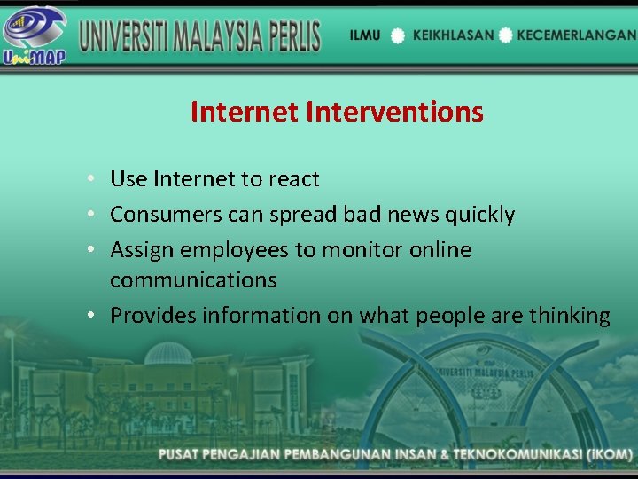 Internet Interventions • Use Internet to react • Consumers can spread bad news quickly