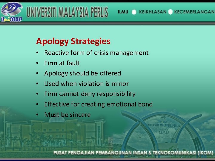 Apology Strategies • • Reactive form of crisis management Firm at fault Apology should