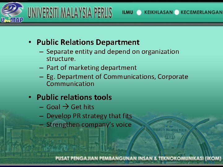  • Public Relations Department – Separate entity and depend on organization structure. –