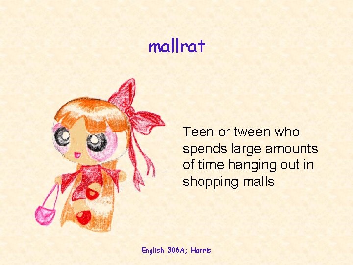 mallrat Teen or tween who spends large amounts of time hanging out in shopping