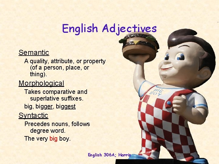 English Adjectives Semantic A quality, attribute, or property (of a person, place, or thing).