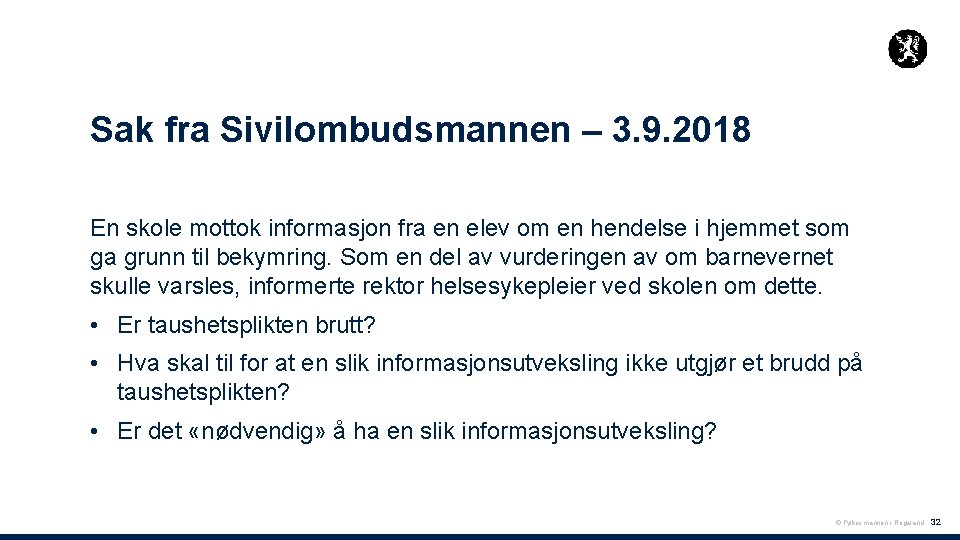 Sak fra Sivilombudsmannen – 3. 9. 2018 En skole mottok informasjon fra en elev