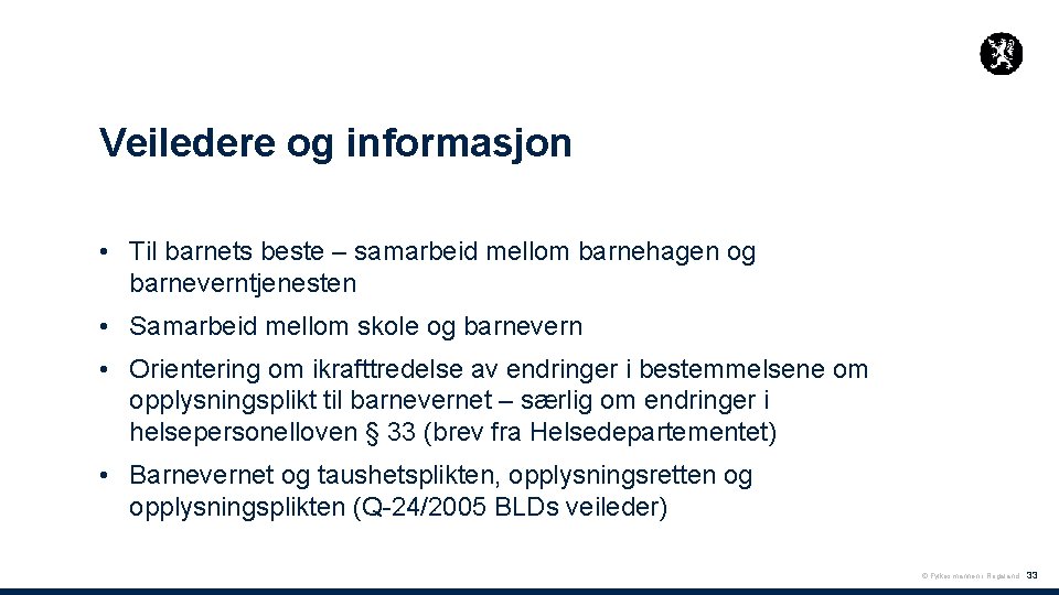 Veiledere og informasjon • Til barnets beste – samarbeid mellom barnehagen og barneverntjenesten •