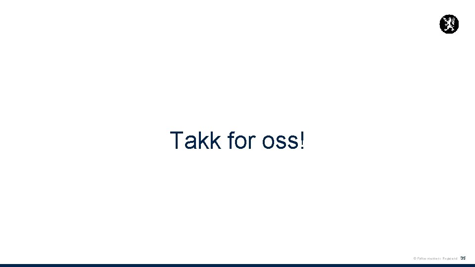 Takk for oss! © Fylkesmannen i Rogaland 35 