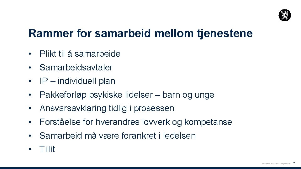 Rammer for samarbeid mellom tjenestene • Plikt til å samarbeide • Samarbeidsavtaler • IP