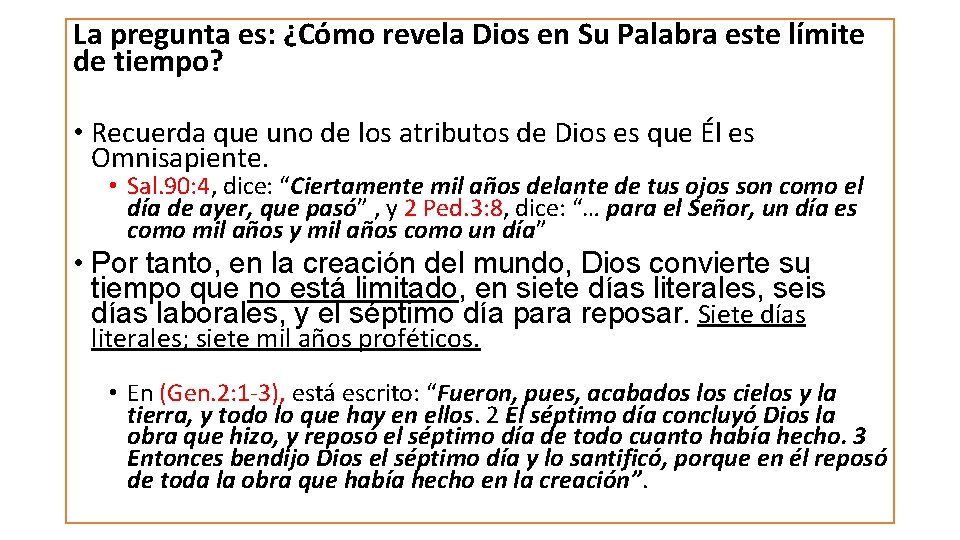 La pregunta es: ¿Cómo revela Dios en Su Palabra este límite de tiempo? •